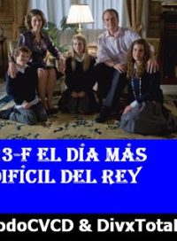pelicula 23-f el día más difícil del rey