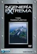 pelicula Ingenieria Extrema -Túnel Transatlántico
