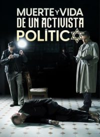 pelicula Muerte y vida de un activista político