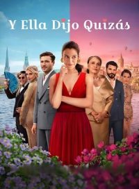 pelicula Y ella dijo quizás