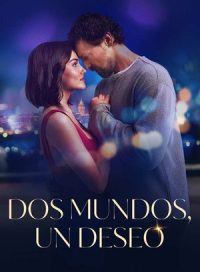 pelicula Dos mundos, un deseo
