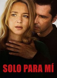 pelicula Solo para mi