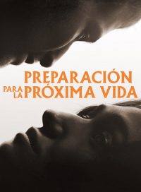 pelicula Preparación para la próxima vida