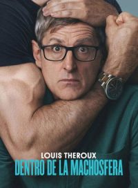 pelicula Louis Theroux: Dentro de la machosfera