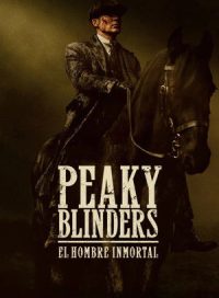 pelicula Peaky Blinders: El hombre inmortal