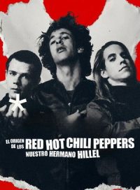 pelicula El origen de los Red Hot Chili Peppers: Nuestro hermano Hillel